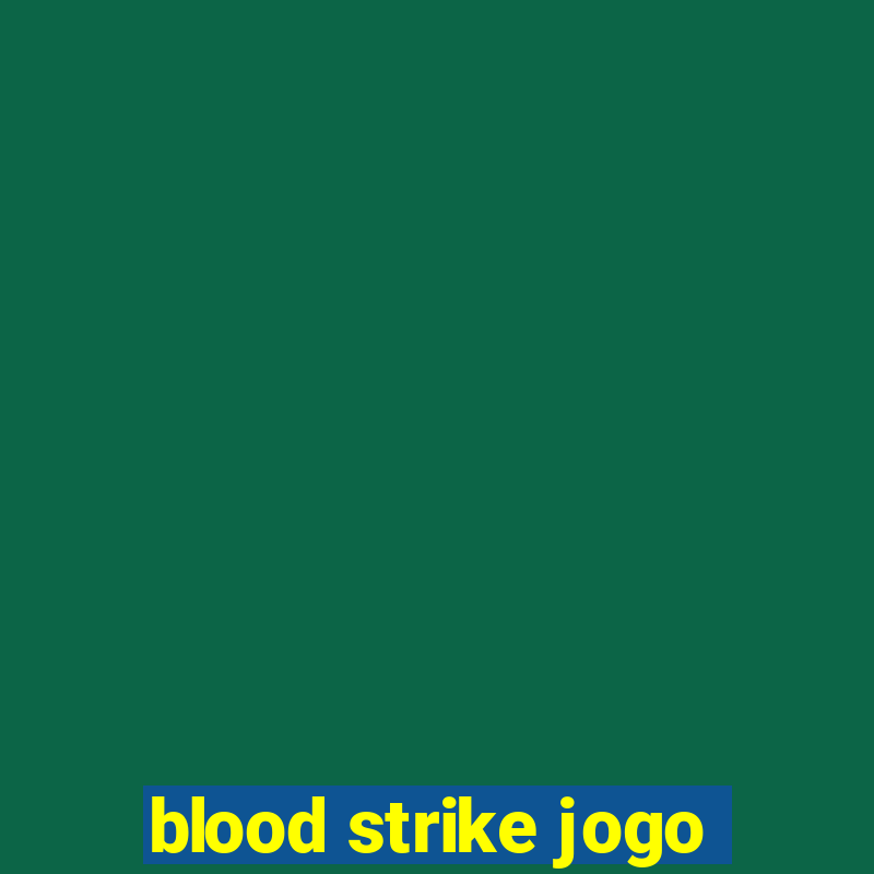 blood strike jogo